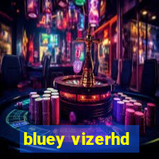 bluey vizerhd